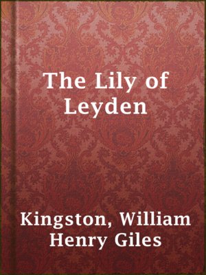 cover image of The Lily of Leyden
